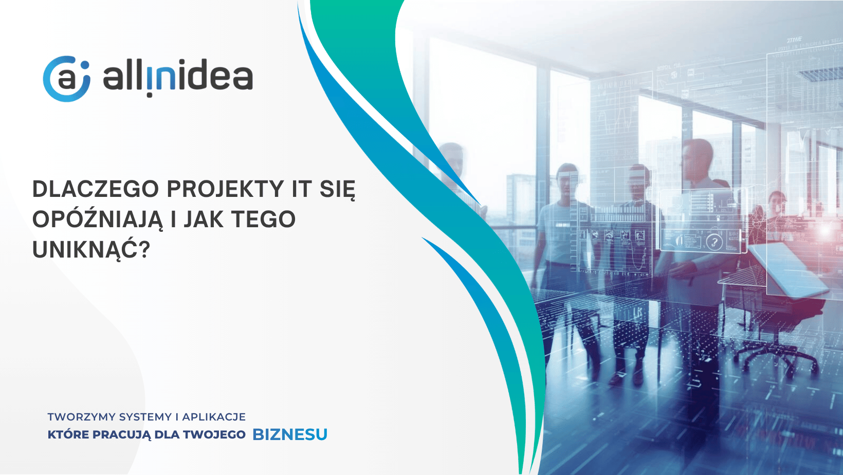 Dlaczego projekty IT się opóźniają i jak tego uniknąć
